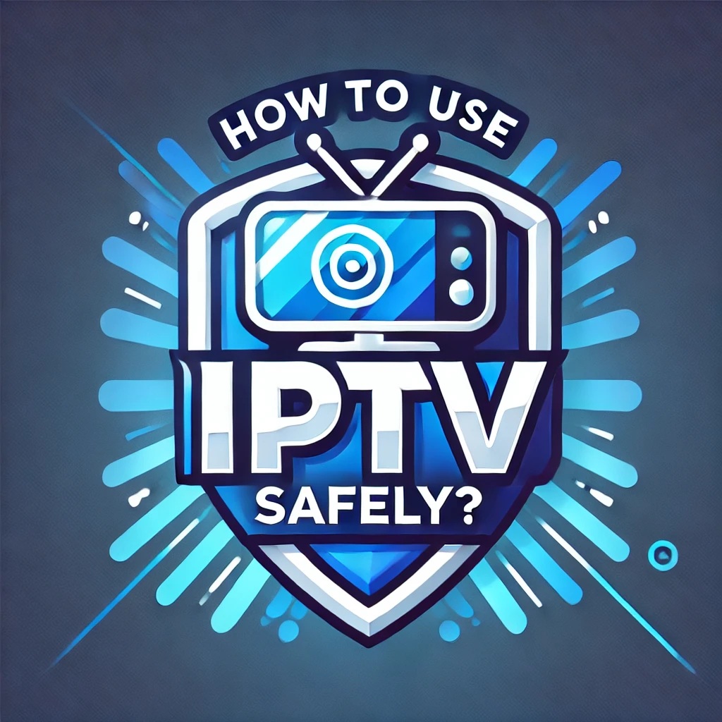 How-to-use- IPTV-safely